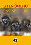 Ler O Fenômeno das Abelhas, do autor Jürgen Tautz
