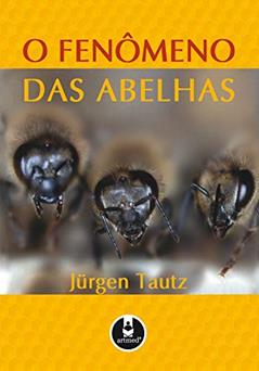 O Fenômeno das Abelhas, do autor Jürgen Tautz
