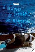 Ler A História de Ismael, Que Atravessou o Mar, do autor Francesco D'Adamo Ler A História de Ismael, Que Atravessou o Mar, do autor Francesco D'Adamo