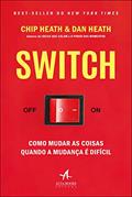 Ler SWITCH: Como Mudar as Coisas Quando a Mudança é Difícil, do autor Chip Heat; Dan Heath