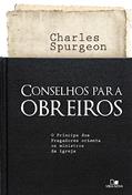 Ler Conselhos Para Obreiros, do autor C. H. Spurgeon Ler Conselhos Para Obreiros, do autor C. H. Spurgeon