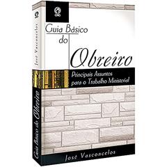 Guia básico do obreiro, do autor José Vasconcelos
