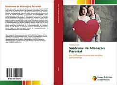 Síndrome da Alienação Parental: Um enfraquecimento das relações comunitárias, do autor Thayliny Zardo