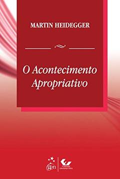 O Acontecimento Apropriativo, do autor Martin Heidegger