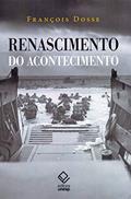 Ler Renascimento do acontecimento: Um desafio para o historiador: entre Esfinge e Fênix, do autor François Dosse Ler Renascimento do acontecimento: Um desafio para o historiador: entre Esfinge e Fênix, do autor François Dosse
