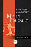Ler ACONTECIMENTO E HISTÓRIA NO PENSAMENTO DE MICHEL FOUCAULT, do autor Carlos José MARTINS Ler ACONTECIMENTO E HISTÓRIA NO PENSAMENTO DE MICHEL FOUCAULT, do autor Carlos José MARTINS