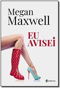 Ler Eu avisei, do autor Megan Maxwell Ler Eu avisei, do autor Megan Maxwell