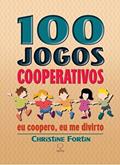 Ler 100 Jogos Cooperativos: Eu Coopero, eu me Divirto, do autor Christine Fortin