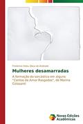 Ler Mulheres desamarradas: A formação do sarcástico em alguns "Contos de Amor Rasgados", de Marina Colasanti, do autor Helou Doca de Andrade Frederico