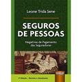 Ler Seguros de Pessoas - Negativas de Pagamento das Seguradoras, do autor Leone Trida Sene