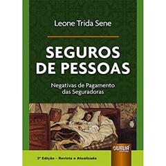 Seguros de Pessoas - Negativas de Pagamento das Seguradoras, do autor Leone Trida Sene