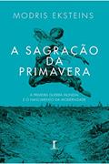 Ler A Sagração da Primavera, do autor Modris Eksteins