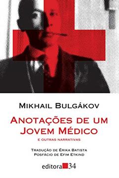 Anotações de um jovem médico e outras narrativas, do autor Mikhail Bulgákov
