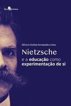 Nietzsche e a Educação Como Experimentação de si, do autor Silvia Cristina Fernandes Lima