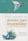 Ler Como passar de devedor para investidor: Um guia de finanças pessoais, do autor Fabio Sousa; Samy Dana Ler Como passar de devedor para investidor: Um guia de finanças pessoais, do autor Fabio Sousa; Samy Dana