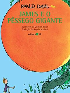James e o pêssego gigante, do autor Roald Dahl
