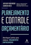Ler Planejamento e Controle Orçamentário: Abordagem Prática Para Elaborar Orçamentos Empresariais, do autor Jocildo Figueiredo Correia Neto