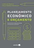 Ler Planejamento econômico e orçamento: Contabilidade Intregando Estratégia e Planejamento Orçamentário, do autor Clóvis Luís Padoveze