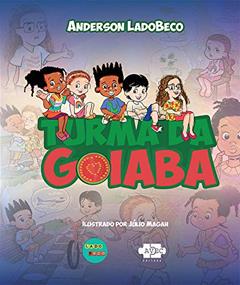 Turma da goiaba, do autor Anderson Ladobeco