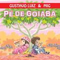 Ler Pé de Goiaba, do autor Gustavo Luiz; Mig