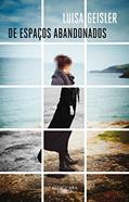 Ler De Espaços Abandonados, do autor Luisa Geisler Ler De Espaços Abandonados, do autor Luisa Geisler