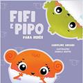 Ler Fifi e Pipo para Bebês, do autor CAROLINE ARCARI
