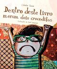 Ler Dentro Deste Livro Moram Dois Crocodilos, do autor Claudia Souza