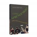 Ler Como Aprendemos? Teoria e Prática na Educação Espírita, do autor Lucia M. Moraes Moyses