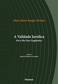 Ler A Validade Jurídica Pré e Pós Giro Lingüístico, do autor Sônia Maria Broglia Mendes
