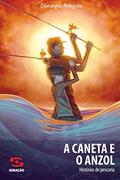 Ler A caneta e o anzol: Histórias de pescaria, do autor Domingos Pellegrini