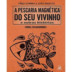 A pescaria magnética do seu vivinho e outras histórias, do autor Fábio Sombra