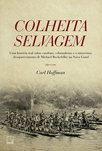 Ler Colheita selvagem, do autor Carl Hoffman Ler Colheita selvagem, do autor Carl Hoffman