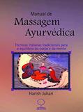 Ler Manual de massagem ayurvédica: Técnicas Indianas Tradicionais Para o Equilíbrio do Corpo e da Mente, do autor Harish Johari