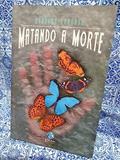Ler Matando a Morte, do autor Agnaldo Cardoso