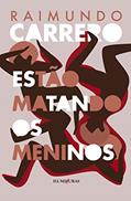 Ler Estão matando os meninos, do autor Raimundo Carrero Ler Estão matando os meninos, do autor Raimundo Carrero