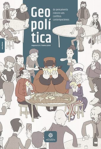 Ler Geopolítica:: do pensamento clássico aos conflitos contemporâneos, do autor Augusto W. M. Teixeira Júnior