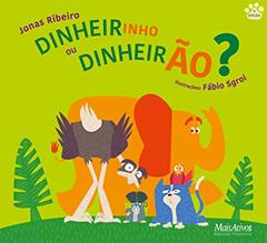 Dinheirinho ou dinheirão?, do autor Jonas Ribeiro
