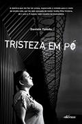 Ler Tristeza em Pó, do autor Daniele Toledo Ler Tristeza em Pó, do autor Daniele Toledo