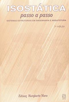 Isostática - Passo a Passo: Sistemas Estruturais em Engenharia e Arquitetura, do autor Edison Humberto Viero