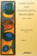 Ler A Educação nas Constituintes Brasileiras. 1823-1988, do autor Osmar Fávero Ler A Educação nas Constituintes Brasileiras. 1823-1988, do autor Osmar Fávero