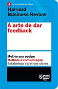 Ler A arte de dar feedback (Um guia acima da média - HBR): Motive sua equipe. Melhore a comunicação. Estabeleça objetivos claros., do autor Harvard Business Review