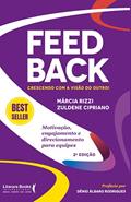 Ler Feedback: crescendo com a visão do outro!: motivação, engajamento e direcionamento para equipes, do autor Marcia Rizzi; Zuldene Cipriano Ler Feedback: crescendo com a visão do outro!: motivação, engajamento e direcionamento para equipes, do autor Marcia Rizzi; Zuldene Cipriano