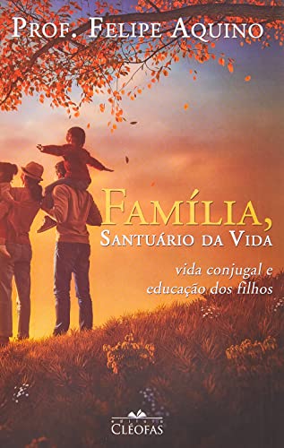 Ler Familia - Santuario da Vida, do autor Felipe Aquino