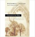 Ler Santuário da Alma, do autor Richard J. Foster Ler Santuário da Alma, do autor Richard J. Foster