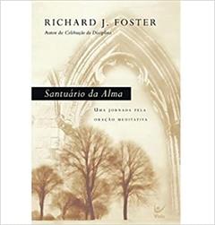 Santuário da Alma, do autor Richard J. Foster