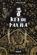 Ler O rei de palha, do autor K. Ancrum