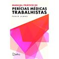 Ler Manual Prático de Perícias Médicas Trabalhistas, do autor Paulo Almas Ler Manual Prático de Perícias Médicas Trabalhistas, do autor Paulo Almas