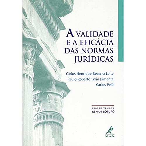 Ler A validade e a eficácia das normas jurídicas, do autor Carlos Henrique Bezerra Leite
