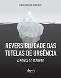 Ler Reversibilidade das tutelas de urgência: a ponta do iceberg, do autor Hilbert Maximillano Akihito Obara Ler Reversibilidade das tutelas de urgência: a ponta do iceberg, do autor Hilbert Maximillano Akihito Obara