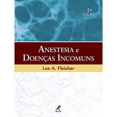 Anestesia e doenças incomuns, do autor Lee A. Fleisher